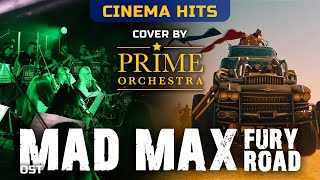 Mad Max: Fury Road OST (cover by Prime Orchestra)