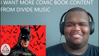 Batman Song | Reclaim | Divide Music [DC Comics] Reaction