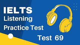 Ielts Listening Practice Test with Answers |Test-69|