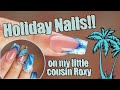 🌴🍹☀️Holiday Nails on my Little Cousin Roxy!☀️🍹🌴