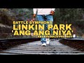 Battle Symphony Ang Ang Niya Linkin Park Ronald Bathari Feat Remedy