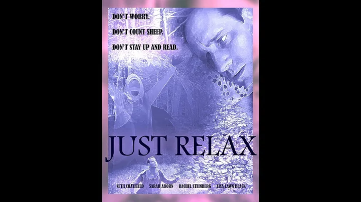 Just Relax (2020) A short film by Seth Chatfield