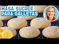 Cómo Hacer Masa Sucreé para preparar Galletas - La Repostería de Anna Olson