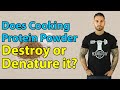Does Cooking Protein Powder Destroy or Denature It?