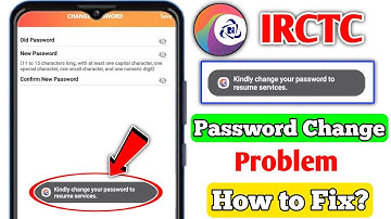 Kindly change your password to resume services Problem IRCTC | IRCTC Password Change Problem