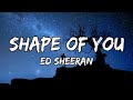 Ed Sheeran - Shape Of You (Lyrics)