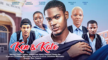KEN & KATE - CLINTON JOSHUA, NANCY DESMOND, OBIAJULU KEN, EMEKA EZE latest 2023 nigerian movies