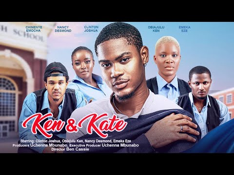 KEN & KATE – CLINTON JOSHUA, NANCY DESMOND, OBIAJULU KEN, EMEKA EZE latest 2023 nigerian movies