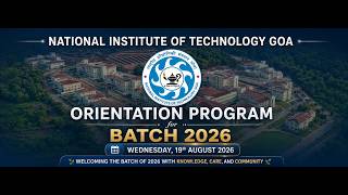 NIT Goa | Orientation Program 2026  | Chief Guest: Shri Bhushan K Savaikar
