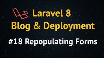 Laravel 8 Blog Tutorial up to Deployment #18 Repopulating Forms