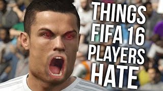10 Things Fifa 16 Players HATE