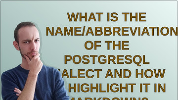 Dba: What is the name/abbreviation of the PostgreSQL dialect and how to highlight it in Markdown?