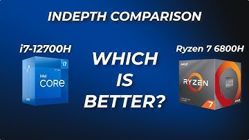 Intel i7- 12700H vs Ryzen 6800H In-depth Comparison! Which is better i7 12 gen vs Ryzen 7 6800?