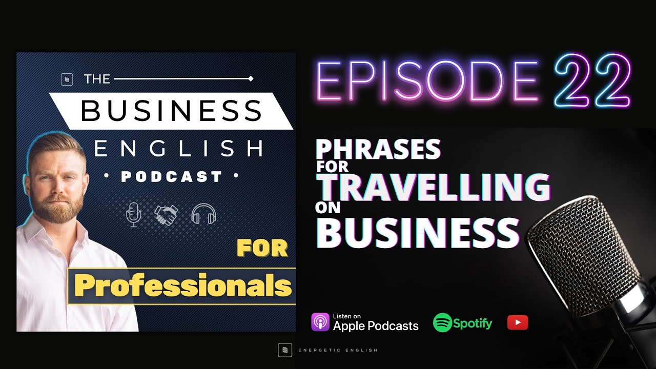 Episode 22 • Phrases for Travelling on Business • The Business English Podcast