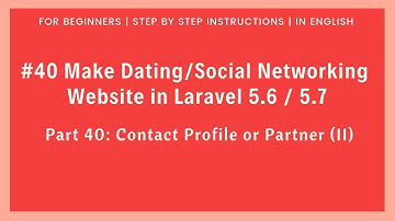 #40 Dating/Social Networking in Laravel 5.6 / 5.7 | Contact Profile/Partner (II)