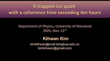 11/11/2025 -- Kihwan Kim -- A trapped-ion qubit with a coherence time exceeding ten hours