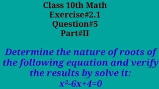 Determine the nature of roots of x -6x 4 0 Solve x -6x 4 0 Qazi Math Academy