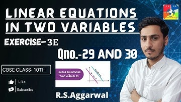 Linear Equation in Two Variables | Class 10 Exercise 3E Question 29 and 30 | RS Aggarwal