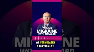 Prevent Migraine With MiGuard