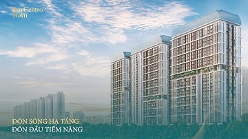 Sun Centro Town | Đón sóng hạ tầng - Đón đầu tiềm năng | 10.2025