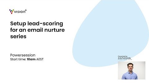 Powersession: Setup lead-scoring for an email nurture series
