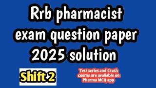 Rrb pharmacist exam question paper 2025 solution#rrbpharmacistexammcq 