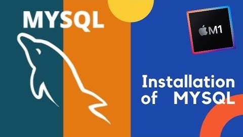 Installation of MySQL  |  For Mac m1