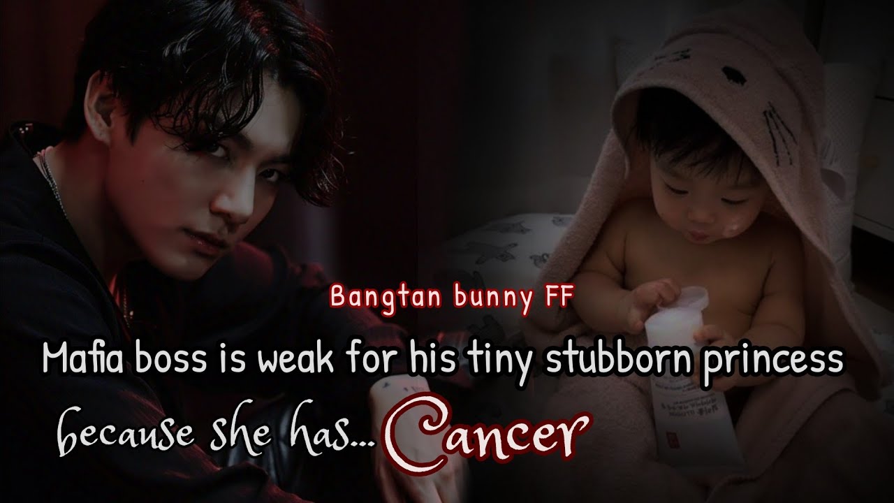 Mafia Boss is weak For His Tiny Stubborn Princess because she has... cancer || Jungkook FF
