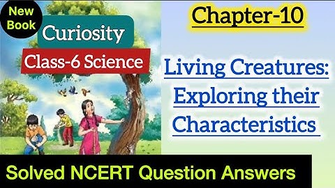 Class 6 Science | Chapter 10 Question Answer |Living Creatures Exploring their Characteristics NCERT