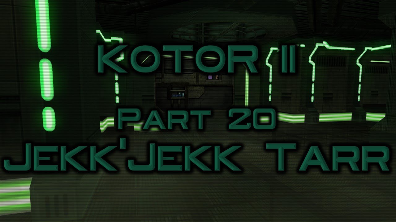 KotOR II - Part 20 - Jekk'Jekk Tarr