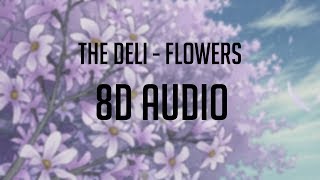 The Deli - Flowers 「 8D 」✔ Resimi