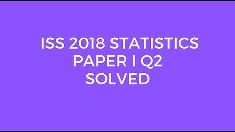 Indian Statistical Service (ISS-18) Statistics Paper I Set A Q2 Solved (Hypergeometric Distribution)