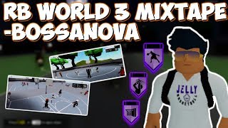 RB WORLD 3 | "BOSSANOVA" | MIXTAPE