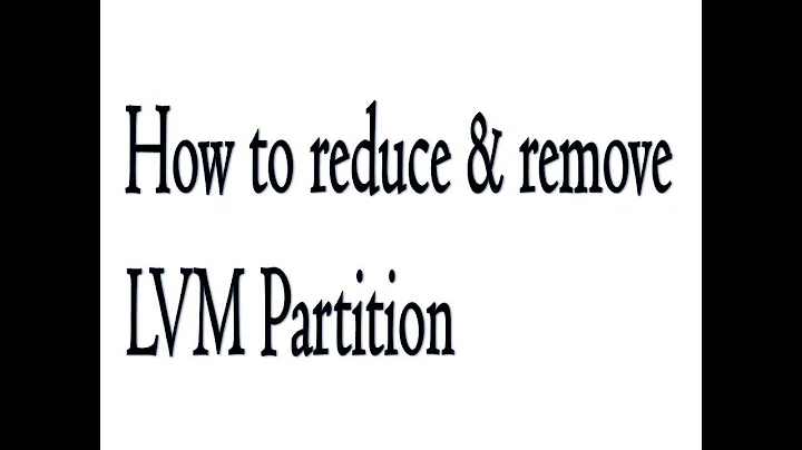 How to Reduce & Remove LVM Partition