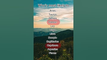 Who’s most likely to (Part 2) 💕 #zodiac #zodiacsigns #astrology