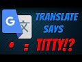 Hilarious Google Translations Of Other Languages! - &quot;Sounds Like English&quot;