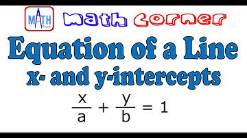 Equation of a Line given the x- and y-intercepts | Two-Intercept Form | Grade 8