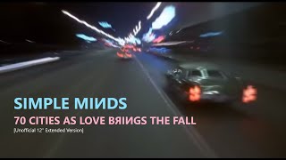 Simple Minds: 70 Cities as Love Brings the Fall [12&#39;&#39; Extended Version 2024, Unofficial]