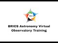 BRICS Astronomy Virtual Observatory Training 2