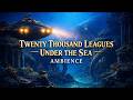 20 000 Leagues Under The Sea Music | Underwater Ambience [Soundscape &amp; Visuals]