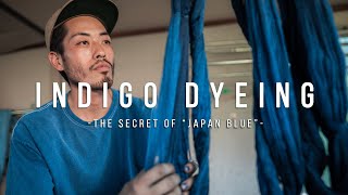 The Secret Of Japan Blue | A story of an indigo dyeing craftsman
