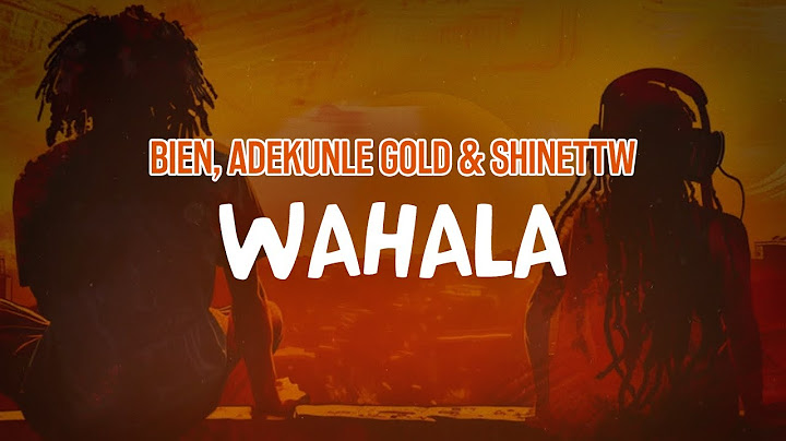 Bien, Adekunle Gold & ShineTTW - Wahala (Lyric Video)