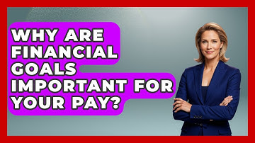 Why Are Financial Goals Important For Your Pay? - Your Paycheck Planner