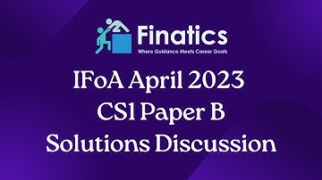 IFoA April 2023 CS1 Paper B Solutions Discussion