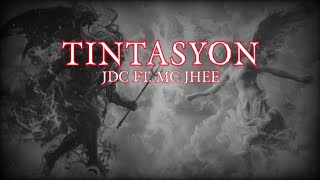 Tintasyon By Jdc FT. Mc Jhee (Lyrics video)