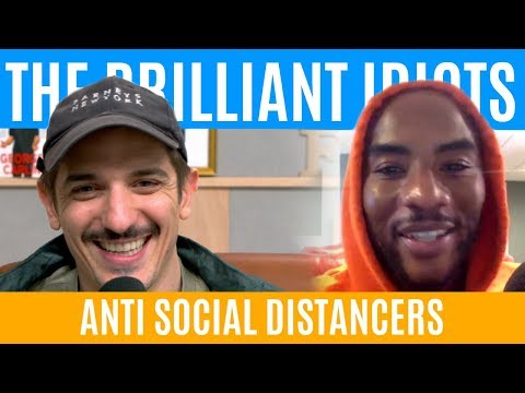 Anti Social Distancers | Brilliant Idiots With Charlamagne Tha God And Andrew Schulz