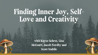 Finding Inner Joy, Self-Love and Creativity with Lisa McCourt, Jacob Nordby and Scott Stabile