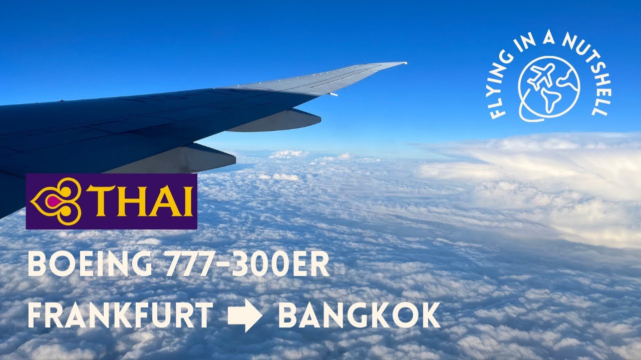 Wie Lange Fliegt Man Von Frankfurt Nach Thailand FRANKFURT - BANGKOK | THAI AIRWAYS | B777-300ER | ECONOMY CLASS | TRIP