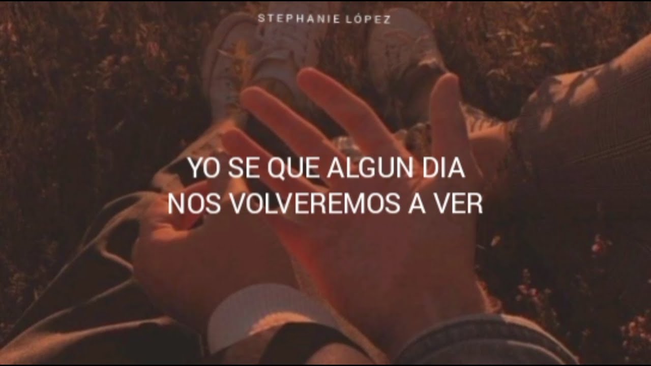 Yo se que algún día nos volveremos a ver ️⭐🌠 - YouTube