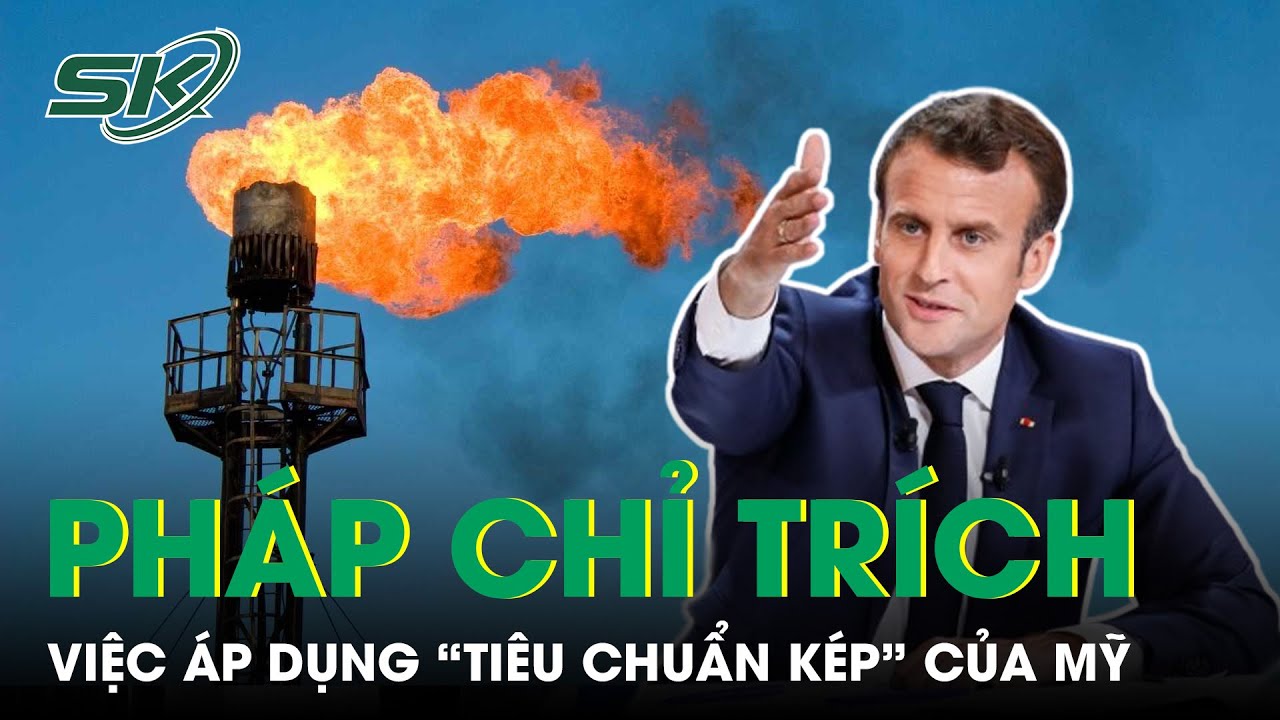 TT Pháp Chỉ Trích Mỹ Áp Đặt